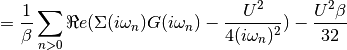 = \frac{1}{\beta} \sum_{n>0} \Re e (\Sigma(i\omega_n)G(i\omega_n) - \frac{U^2}{4(i\omega_n)^2}) - \frac{U^2\beta}{32}