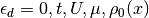 \epsilon_d=0, t, U, \mu, \rho_0(x)