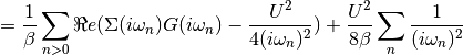 = \frac{1}{\beta} \sum_{n>0} \Re e (\Sigma(i\omega_n)G(i\omega_n) - \frac{U^2}{4(i\omega_n)^2}) + \frac{U^2}{8\beta} \sum_{n} \frac{1}{(i\omega_n)^2}