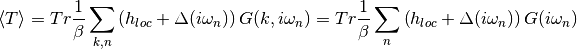 \langle T \rangle = Tr \frac{1}{\beta} \sum_{k,n} \left(h_{loc} + \Delta(i\omega_n)\right) G(k, i\omega_n) = Tr \frac{1}{\beta} \sum_n \left(h_{loc} + \Delta(i\omega_n)\right) G(i\omega_n)