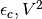 \epsilon_c, V^2