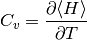 C_v = \frac{\partial\langle  H \rangle}{\partial T}