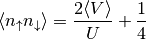 \langle n_\uparrow n_\downarrow \rangle = \frac{2\langle V \rangle}{U}+\frac{1}{4}