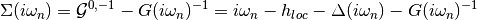 \Sigma(i\omega_n) = \mathcal{G}^{0, -1} - G(i\omega_n)^{-1} =  i\omega_n - h_{loc} - \Delta(i\omega_n) - G(i\omega_n)^{-1}