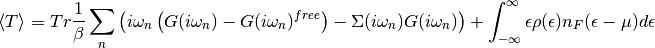 \langle T \rangle = Tr \frac{1}{\beta} \sum_n \left( i\omega_n \left( G(i\omega_n)- G(i\omega_n)^{free} \right) - \Sigma(i\omega_n)G(i\omega_n) \right) + \int_{-\infty}^\infty \epsilon\rho(\epsilon)n_F(\epsilon-\mu) d\epsilon