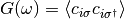 G(\omega) = \langle c_{i\sigma}
c_{i\sigma^\dagger}\rangle