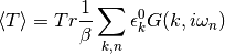 \langle T \rangle  = Tr \frac{1}{\beta} \sum_{k,n} \epsilon_k^0 G(k, i\omega_n)