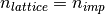 n_{lattice} = n_{imp}