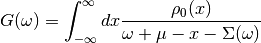 G(\omega) = \int_{-\infty}^{\infty} dx
\frac{\rho_0(x)}{\omega + \mu - x - \Sigma(\omega)}