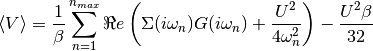 \langle V \rangle = \frac{1}{\beta} \sum_{n=1}^{n_{max}}\Re e \left( \Sigma(i\omega_n)G(i\omega_n) + \frac{U^2}{4\omega_n^2} \right)-\frac{U^2\beta}{32}