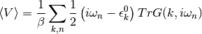 \langle V \rangle = \frac{1}{\beta} \sum_{k,n} \frac{1}{2}\left(
i\omega_n - \epsilon_k^0 \right)Tr G(k, i\omega_n)