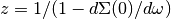 z=1/(1-d\Sigma(0)/d\omega)